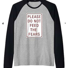 Empowerment & Confidence Mantra Do Not Feed Fears T-Shirt