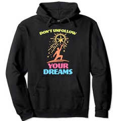 Funny Motivational Hoodie for New Year's Resolutions: Don't Unfollow Your Dreams